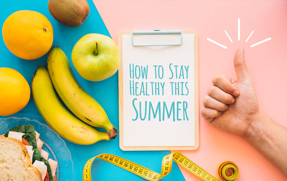 Stay Healthy This Summer